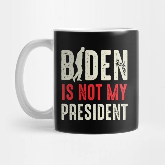Biden Is Not My President by Designkix